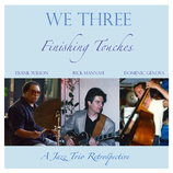 Finishing touches We Three represents Rick's first Trio recording
